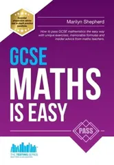 GCSE Maths is Easy: Pass GCSE Mathematics the Easy Way with Unique Exercises, Memorable Formulas and Insider Advice from Maths Teachers, Paperback - Richard McMunn
