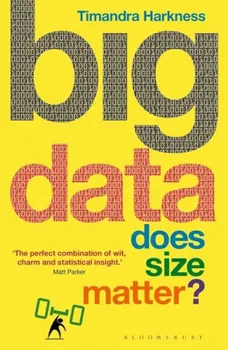 Big Data: Does Size Matter' - Timandra Harkness