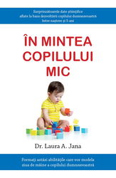 In mintea copilului mic | Laura A. Jana