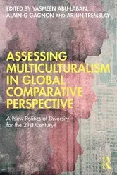 Assessing Multiculturalism in Global Comparative Perspective. A New Politics of Diversity for the 21st Century?, Paperback - ***