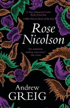 Rose Nicolson. Memoir of William Fowler of Edinburgh: student, trader, makar, conduit, would-be Lover in early days of our Reform, Paperback - Andrew Greig