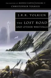 Lost Road. And Other Writings, Paperback - Christopher Tolkien