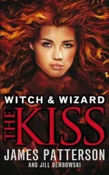 Witch & Wizard: The Kiss, Paperback - James Patterson