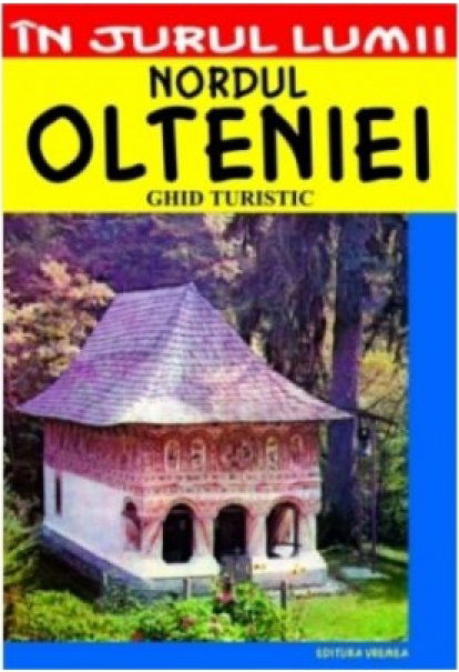 Nordul Olteniei. Ghid turistic | Corina Popa
