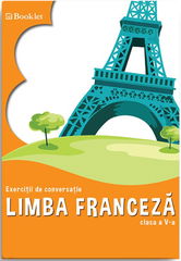 Limba franceza. Exercitii de conversatie pentru clasa a V-a | Georgeta Loredana Burda