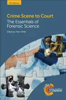 Crime Scene to Court: The Essentials of Forensic Science, Paperback - Peter C. White
