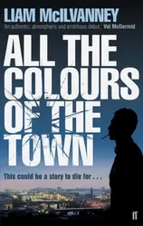 All the Colours of the Town, Paperback - Liam McIlvanney