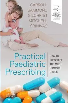 Practical Paediatric Prescribing. How to Prescribe the Most Common Drugs, Paperback - ***
