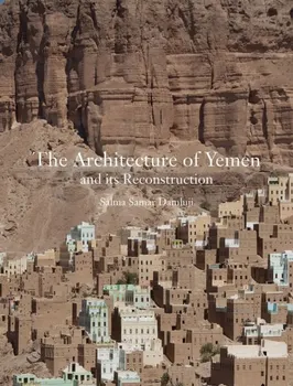 Architecture of Yemen and Its Reconstruction, Hardback - Salma Samar Damluji