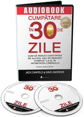 Cumpatare in 30 de zile: cum sa reduci cantitatea de alcool sau sa renunti complet la el in intimitatea caminului | Jack Canfield, Dave Andrews
