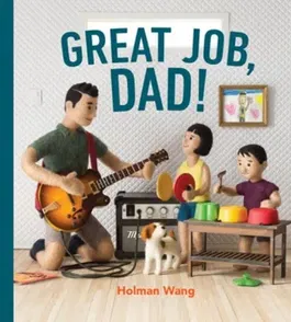 Great Job, Dad, Paperback - Holman Wang