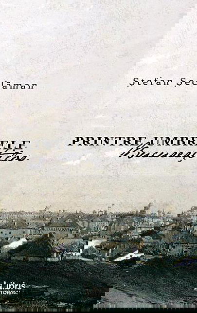 Printre umbrele Bucurestilor | Stefan Seclaman