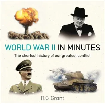 World War II in Minutes, Paperback - R. G. Grant