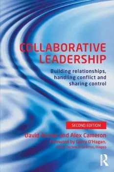 Collaborative Leadership. Building Relationships, Handling Conflict and Sharing Control, 2 New edition, Paperback - Alex (Socia Limited, UK) Cameron