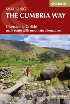 Walking The Cumbria Way. Ulverston to Carlisle - main route with mountain alternatives, 2 Revised edition, Paperback - John Gillham