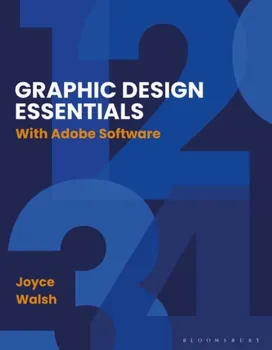 Graphic Design Essentials. With Adobe Software, Paperback - Professor Joyce Walsh