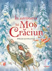 In asteptarea lui Mos Craciun, Poezii si colinde