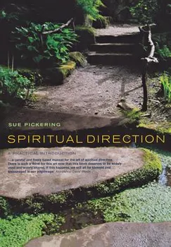 Spiritual Direction: A Practical Introduction, Paperback - Sue Pickering