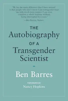 Autobiography of a Transgender Scientist, Paperback - Ben Barres