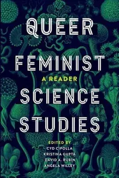 Queer Feminist Science Studies: A Reader, Paperback - Cyd Cipolla