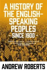 History of the English-Speaking Peoples since 1900, Paperback - Andrew Roberts