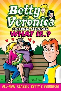 Betty & Veronica: What If, Paperback - ***