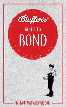 Bluffer's Guide to Bond. Instant wit and wisdom, Paperback - Mark Mason