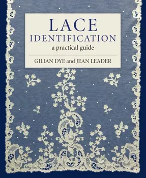 Lace Identification. A Practical Guide, Hardback - Jean Leader