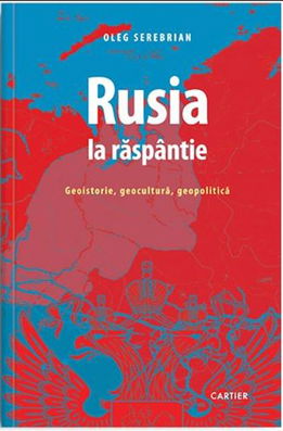Rusia la raspantie | Oleg Serebrian
