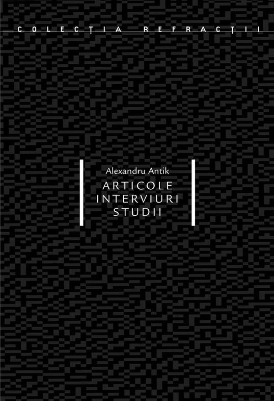 Articole, interviuri, studii | Alexandru Antik
