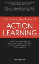 Optimizing the Power of Action Learning: Real-Time Strategies for Developing Leaders, Building Teams and Transforming Organizations, Paperback (3rd Ed.) - Michael J. Marquardt