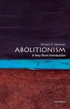 Abolitionism: A Very Short Introduction, Paperback - Richard S. Newman