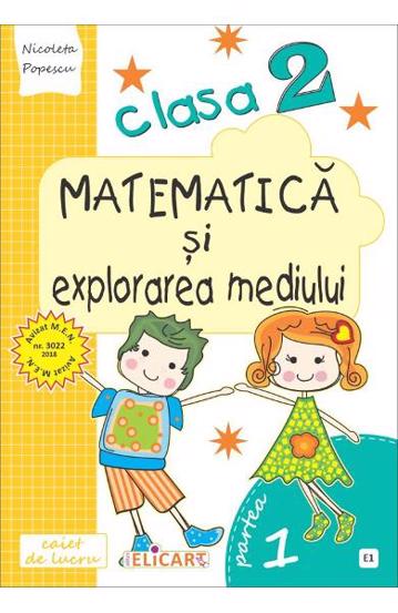 Matematică și explorarea mediului. Clasa a II-a. Partea I - (E1)