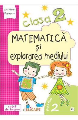 Matematică și explorarea mediului. Clasa a II-a. Partea II - (E3)