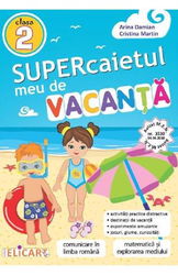 Supercaietul meu de vacanţă pentru clasa 2. Comunicare în limba română. Matematică şi explorarea mediului