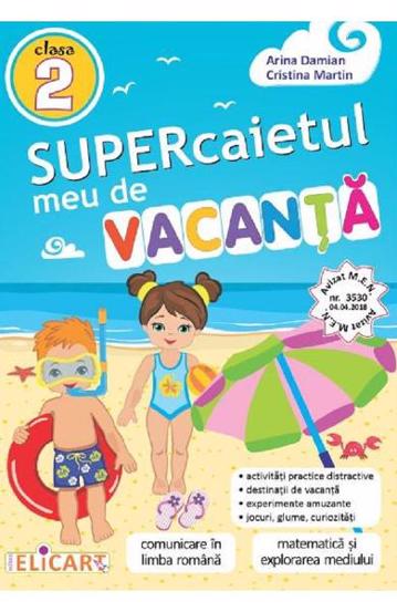 Supercaietul meu de vacanţă pentru clasa 2. Comunicare în limba română. Matematică şi explorarea mediului