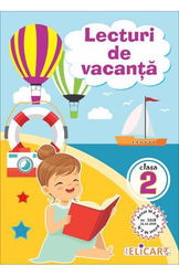 Lecturi de vacanţă pentru clasa 2 Povești inedite și atractive poezii. Exerciții curiozități jocuri glume. Texte adaptate pentru școlarul de clasa a II-a