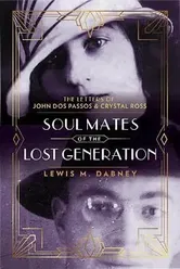 Soul Mates of the Lost Generation: The Letters of John DOS Passos and Crystal Ross, Hardcover - Lewis M. Dabney