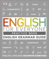 English for Everyone English Grammar Guide Practice Book : English language grammar exercises - DK