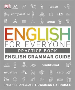 English for Everyone English Grammar Guide Practice Book : English language grammar exercises - DK