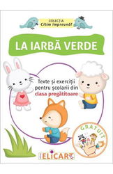 La iarbă verde. Texte și exerciții pentru școlarii din clasa pregătitoare