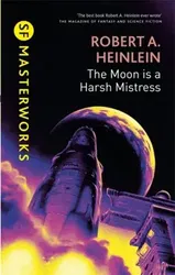 The Moon is a Harsh Mistress, Hardback - Robert A. Heinlein