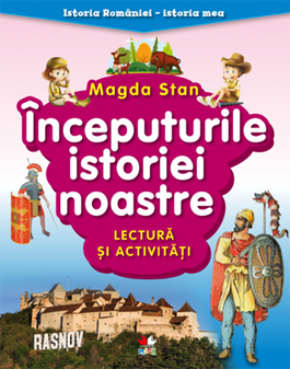 Inceputurile istoriei noastre | Magda Stan