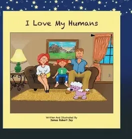 I Love My Humans. Poppy The Pink Poodle, Large type / large print ed, Hardback - James Robert Jay