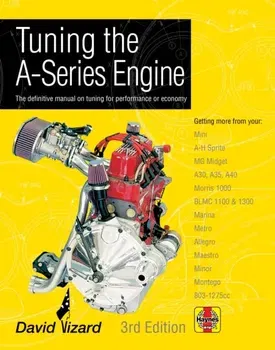 Tuning The A-Series Engine. The definitive manual on tuning for performance or economy, 3 ed, Hardback - David Vizard