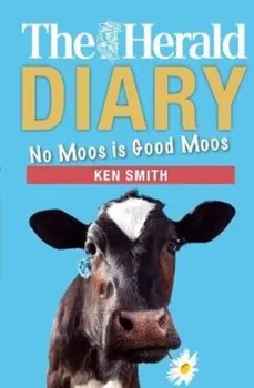 Herald Diary 2018. No moos is good moos, Paperback - Ken Smith