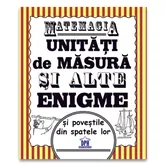 Matemagia, Unitati de masura si alte enigme si povestile din spatele lor, Steve Way, Felicia Law