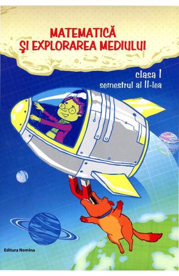 Matematica si explorarea mediului cls. 1 semestrul II