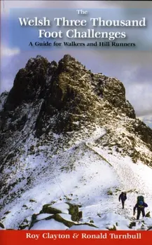 The Welsh Three Thousand Foot Challenges. A Guide for Walkers and Hill Runners, 2 ed, Paperback - Ronald Turnbull
