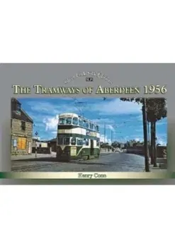 The Tramways of Aberdeen 1956, Hardback - Henry Conn